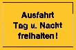 Neutral Hinweisschild "Ausfahrt Tag u. Nacht freihalten" Produktbild